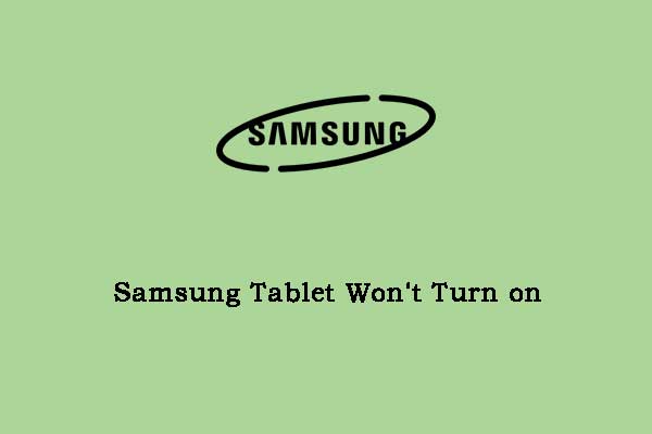 Samsung Tablet Won’t Turn on? Here Are Some Solutions!