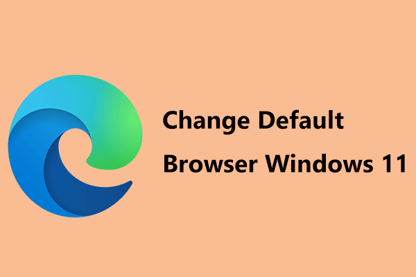 How to Set Default Browser in Windows 11? Easy Ways Are Here!