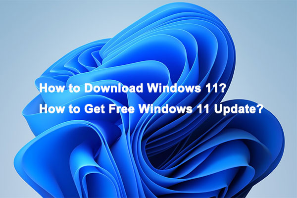 How to Download & Install Windows 11 on Your Computer? [5 Ways]