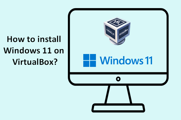 How Do You Install Windows 11 In Oracle VM VirtualBox