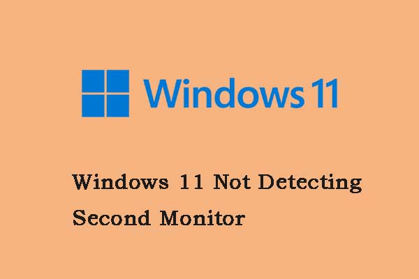 How to Fix Windows 11 Not Detecting Second Monitor [4 Ways]