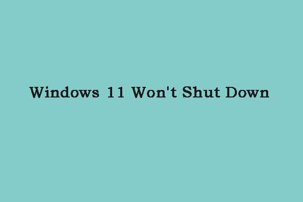 What to Do When Your Windows 11 Won’t Shut Down?