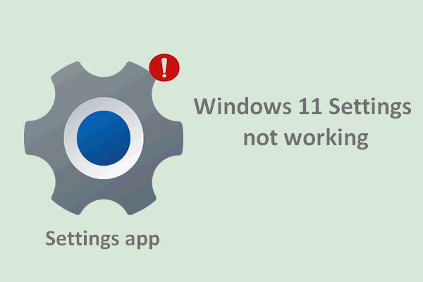 How To Fix When Your Windows 11 Settings App Is Not Working Minitool How To Fix When Your Windows 11 Settings App Is Not Working Minitool