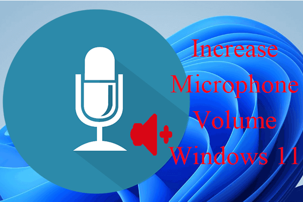 How to Amplify/Boost/Increase Microphone Volume Windows 11?