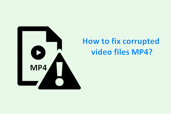 Ways & Tools For You To Fix Corrupted Video Files MP4