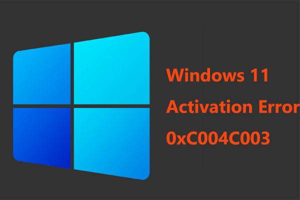How to Fix Windows 11 Activation Error 0xC004C003? (4 Ways)