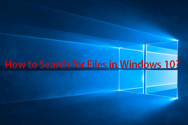 ¿Cómo buscar archivos en Windows 10? (Para varios casos)