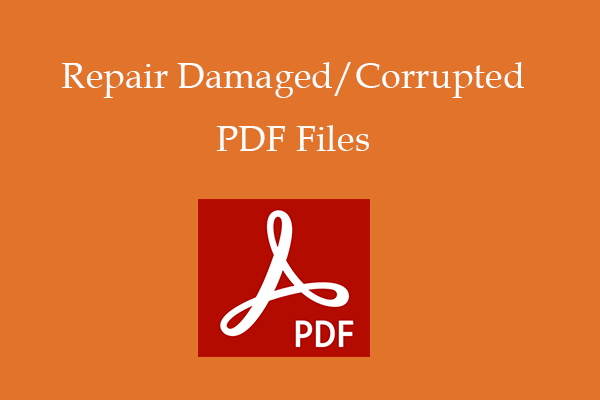 11 Tools to Repair Damaged/Corrupted PDF Files for Free - MiniTool