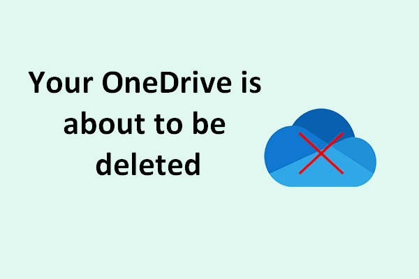 Why You Receive The “Your OneDrive Is About To Be Deleted” Email