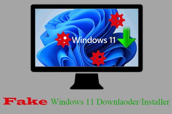 What to Do If You Encounter Fake Windows 11 Downloader/Installer?