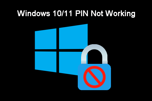Full Solutions Pin Is Not Working On Windows 10 11 Minitool Full Solutions Pin Is Not Working On Windows 10 11 Minitool