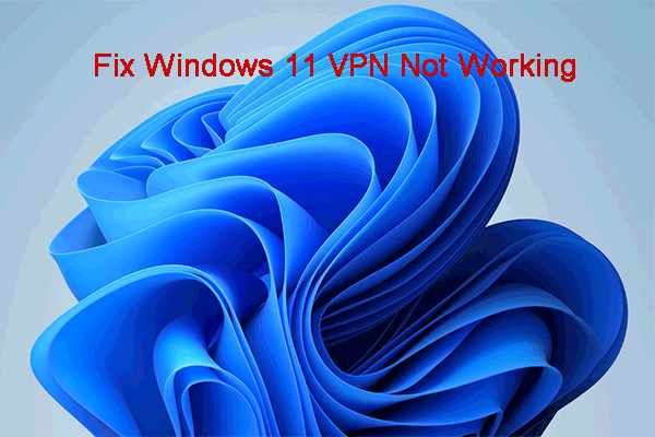 ¿VPN no funciona en Windows 11? Aquí hay algunas soluciones fáciles