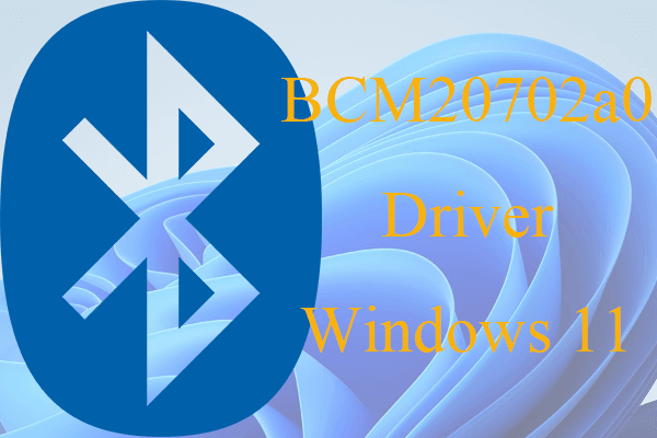 7 Ways: Fix Broadcom BCM20702a0 Bluetooth Driver Error Windows 11