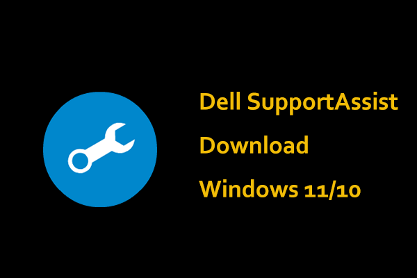 Guide on Dell SupportAssist Download Windows 10/11, Install & Use