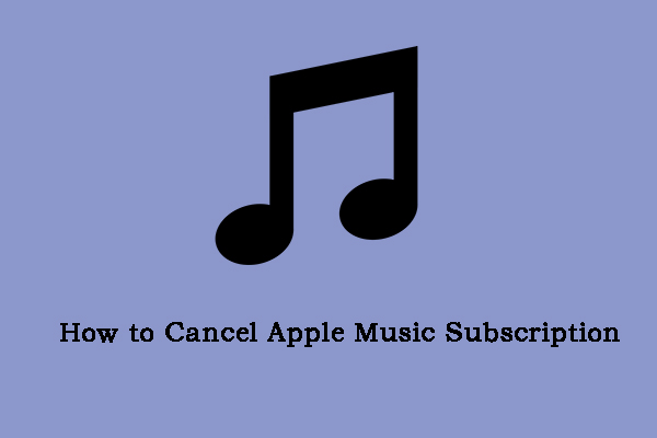 How to Cancel Apple Music Subscription on Android/iOS Devices? - MiniTool
