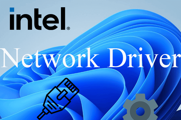 Download/Update Intel Network Drivers Windows 11 & Fix Issue