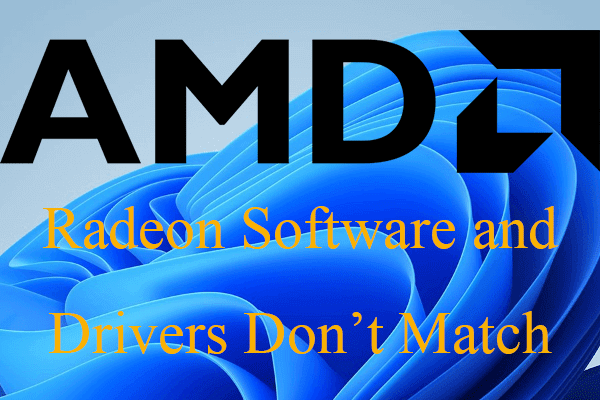 [4 Ways] Windows 11 Radeon Software and Drivers Don’t Match Fix