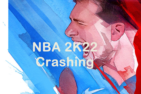 [Workable Solutions] NBA 2K22 Crashing on Windows 10/11
