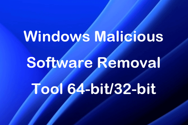 Windows Malicious Software Removal Tool 64-bit/32-bit Download