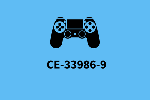 Solved] How to Fix PS5/PS4 CE-33986-9 Error? - MiniTool