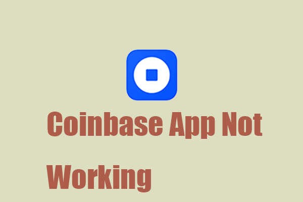 Coinbase Not Working? Solutions for Mobile and Desktop Users - MiniTool