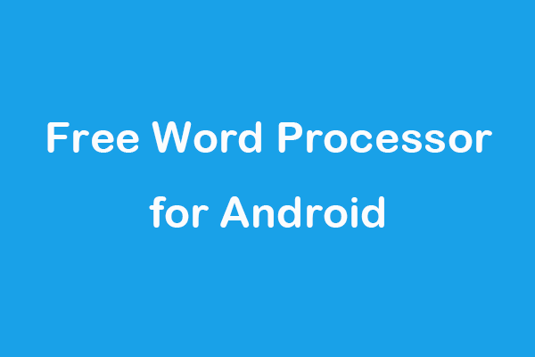 Top 10 Free Word Processors for Android Phones and Tablets