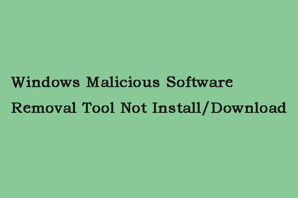 Windows Malicious Software Removal Tool Not Install/Download