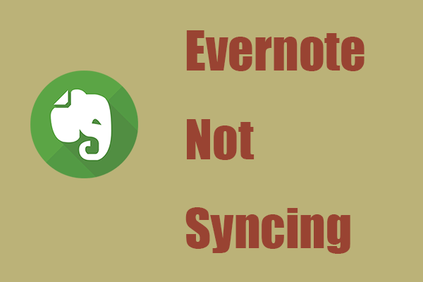 Evernote Not Syncing? A Step-by-Step Guide to Fix This Issue - MiniTool