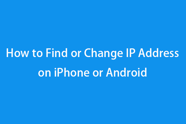 How to Find or Change IP Address on iPhone or Android