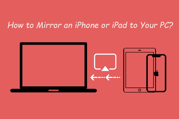 How to Mirror an iPhone or iPad to Your PC?