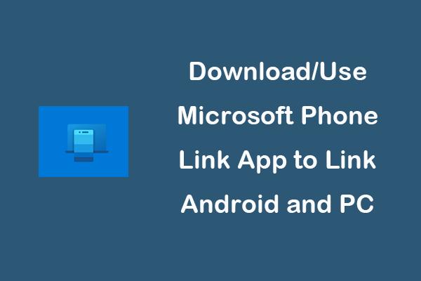 Download/Use Microsoft Phone Link App to Link Android and PC