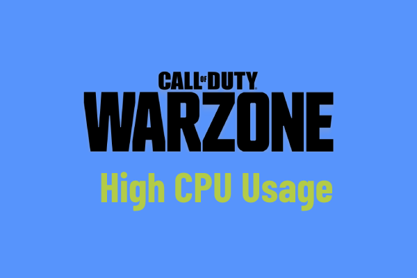 4 Quick Fixes to Call of Duty Warzone High CPU Usage Windows 10
