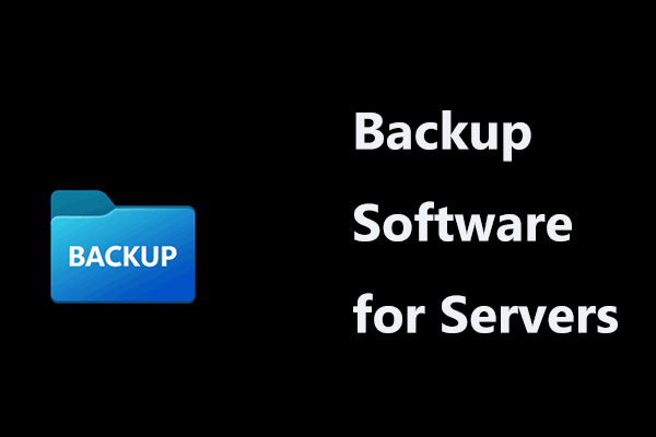 Masa Pakai Windows Server 2022 Berakhir & Cara Mencadangkan untuk Keamanan Data 5 Perangkat Lunak Cadangan Gratis Terbaik untuk Server - MiniTool ShadowMaker