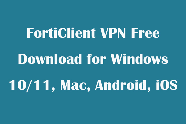 FortiClient VPN Free Download Windows 10/11, Mac, Android, iOS