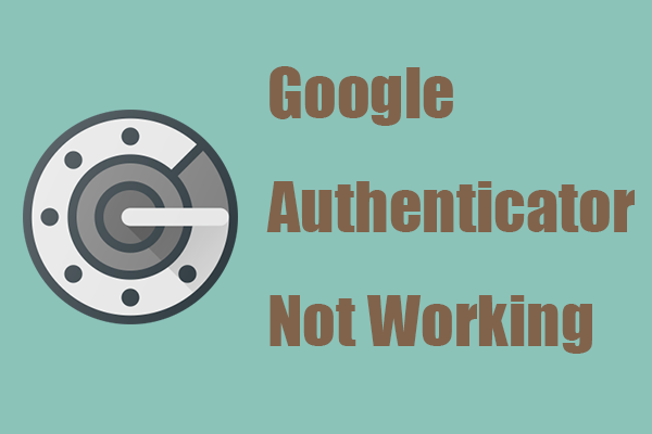 [Fixed] How to Fix Google Authenticator Not Working Issue?