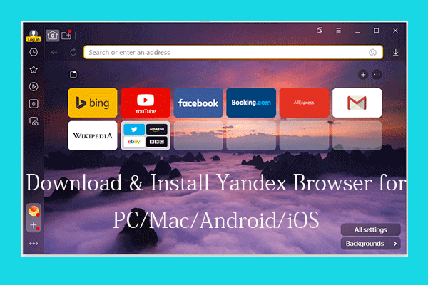 Download & Install Yandex Browser for PC/Mac/Android/iOS