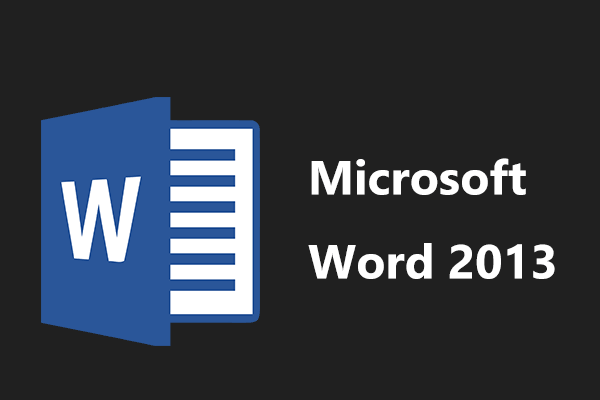 What Is Microsoft Word 2013? Is It Still Available? See a Guide!