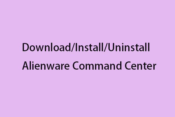 Alienware Command Center – How to Download/Install/Uninstall It?
