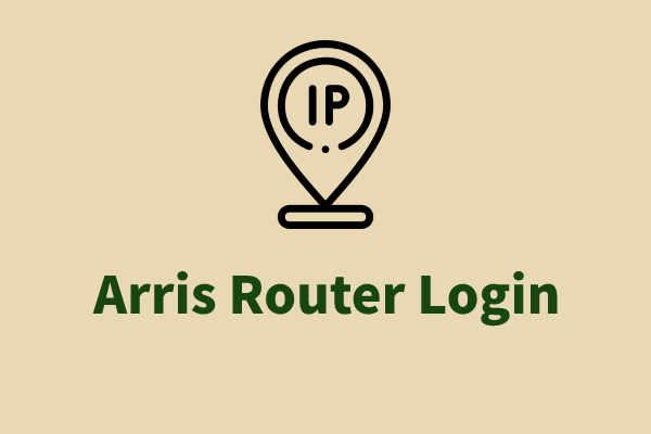 Arris Router Login Default Usernames Password And IPs MiniTool