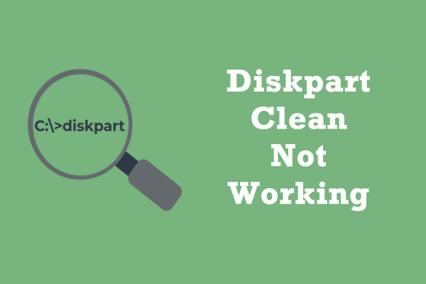 How to Fix Diskpart Clean Not Working on Windows 10/11?