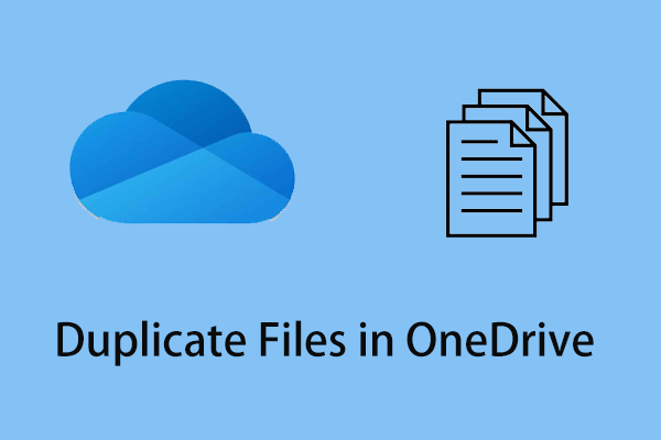 How to Find/Delete/Prevent Duplicate Files in OneDrive