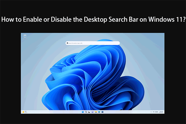 How to Enable or Disable the Desktop Search Bar on Windows 11?
