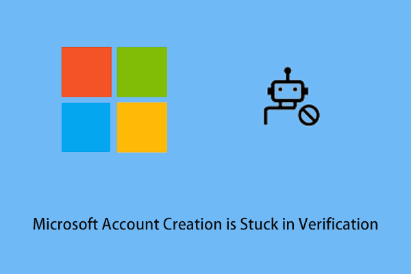 Fix Microsoft Account Creation Stuck in Verification