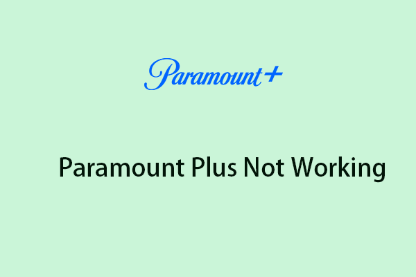 Paramount Plus Not Working – Common Paramount Plus Issues & Fixes