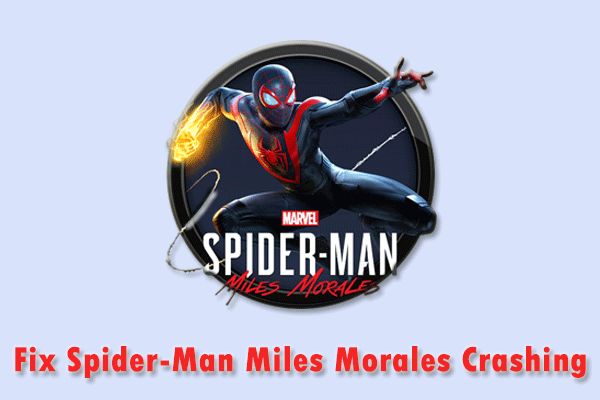 Fixes] Spider-Man Miles Morales Crashing or Not Launching on PC - MiniTool