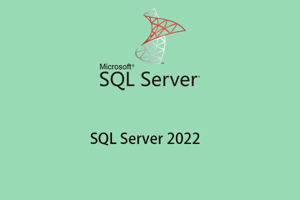 What Is SQL Server 2022? How to Download/Install SQL Server 2022?