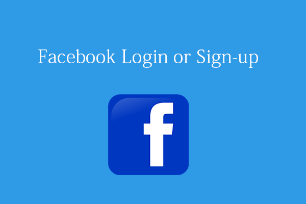 Facebook Login Or Sign up Step by step Guide MiniTool