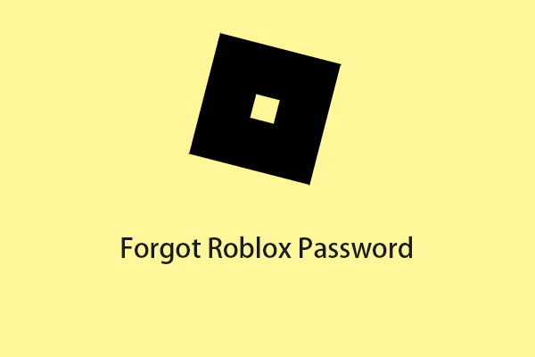 Forgot Roblox Password? Here Are Three Ways for You to Reset It!
