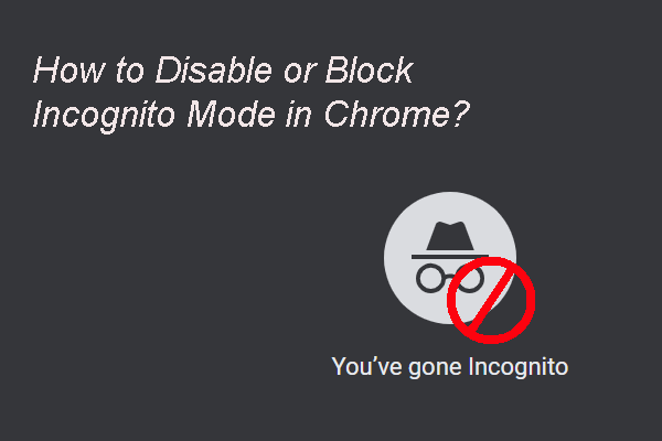 How to Disable or Block Incognito Mode in Chrome Windows and Mac?