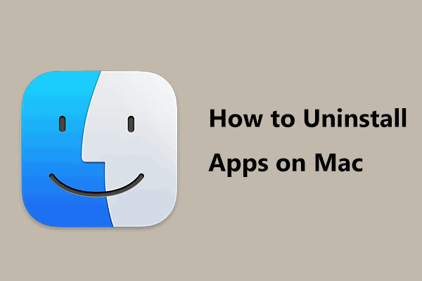How to Uninstall Apps on Mac? 5 Ways for You to Delete Apps!